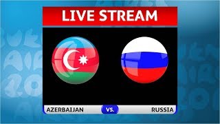 Азербайджан - Россия. Обзор матча